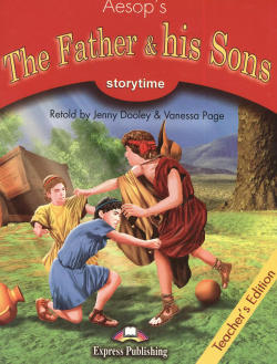 The Father & his Sons  Teachers Edition Издание для учителя Express Publishing 9781843257691