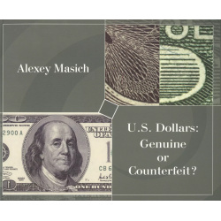 U S  Dollars Genuibe or Counterfeit A Practical Guide (м) Masich InterCrim press Moscow 9785928600440