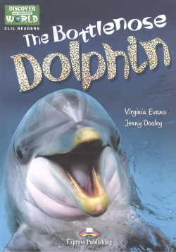 The Bottlenose Dolphin  Reader Книга для чтения Express Publishing 9781471507397 E