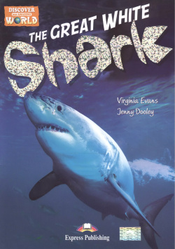 The Great White Shark  Reader Книга для чтения Express Publishing 9781471505898