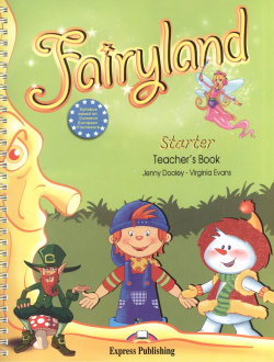 Fairyland Starter Teachers Book (interleaved with Posters)  Книга для учителя (с постерами) Express Publishing 9781849740586