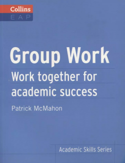 Group Work  together for academic success B2+ Harper Collins Publishers 9780007507146