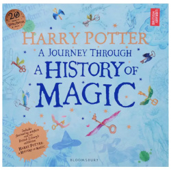 Harry Potter  A Journey Through History of Magic Bloomsbury 9781408890776
