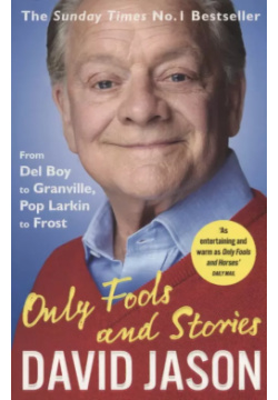 Only Fools and Stories Arrow Books 9781784758790 The follow up autobiography to