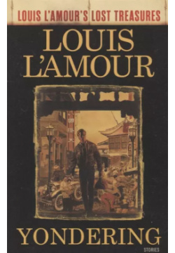 Yondering Bantam Books 9780525621102 As part of the Louis LAmours Lost