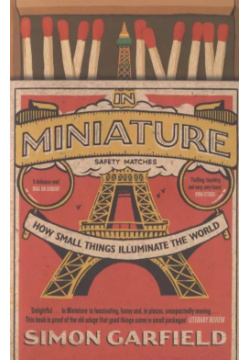 In Miniature  How Small Things Illuminate the World Canongate 9781786890795
