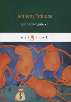 John Caldigate  Volume 1 RUGRAM 9785521083428 Anthony Trollope