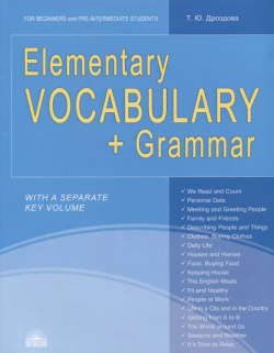 Elementary Vocabulary + Grammar  For Beginners and Pre Intermediate Students Антология 9785907097780