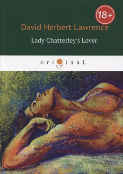 Lady Chatterleys Lover = Любовник леди Чаттерлей: роман на английском языке RUGRAM 9785521060474 