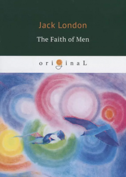 The Faith of Men = Мужская верность: на англ яз RUGRAM 9785521074860 