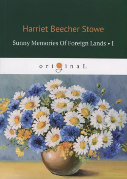 Sunny Memories Of Foreign Lands I RUGRAM 9785521082957 Harriet Beecher Stowe