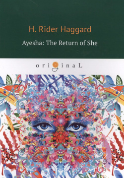 Ayesha: The Return of She = Айеша: Возвращение: роман на английском языке RUGRAM 9785521065936 