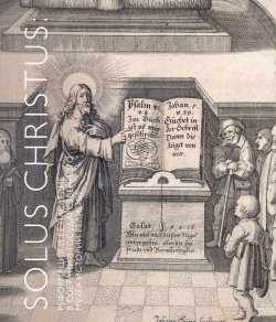 Solus Christus: реформация и ее наследие в собрании Государственного музея истории религии  Альбом каталог Музей 9785907344945