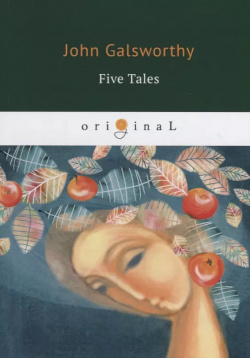 Five Tales = Пять рассказов: кн  на англ яз RUGRAM 9785521069019 John Galsworthy