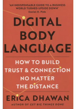 Digital body language: How to built trust and connection no matter the distance HarperCollins Publishers 
