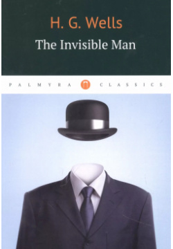 The Invisible Man Т8 Издательские технологии 9785517075468 