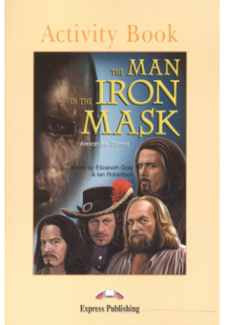 The Man in Iron Mask  Activity Book Рабочая тетрадь Express Publishing 9781843256687