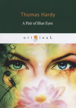 A Pair of Blue Eyes = Пара голубых глаз: роман на англ яз RUGRAM 9785521070442 T