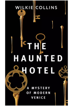 The Haunted Hotel: A Mystery of Modern Venice АСТ 9785171542221 Манит призрак