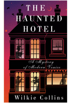The Haunted Hotel: A Mystery of Modern Venice АСТ 9785171542238 