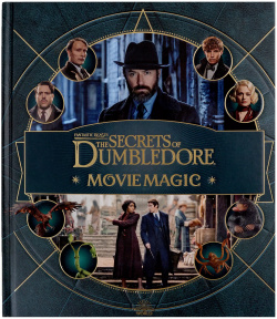 Fantastic Beasts – The Secrets of Dumbledore: Movie Magic Bloomsbury 9781526654755 