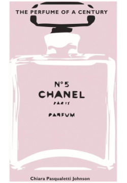 Chanel No  5: The Perfume of a Century ACC Distribution 9788854417946