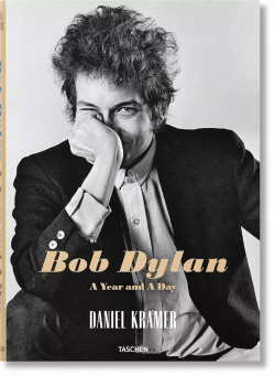 Daniel Kramer  Bob Dylan A Year and Day Taschen 9783836571005