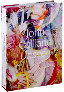 John Galliano: Unseen Thames&Hudson 9780500519516 