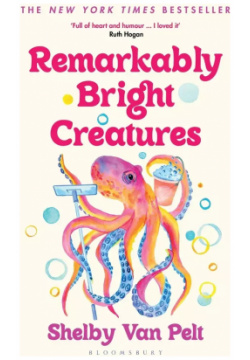 Remarkably Bright Creatures Bloomsbury 9781526649676 