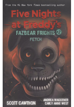 Five nights at freddys: Fazbear Frights #2  Fetch Не установлено 9781338576023