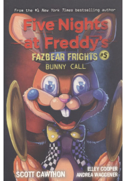 Five nights at freddys: Fazbear Frights #5  Bunny Call Не установлено 9781338576047