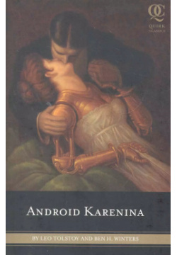 Android Karenina / (мягк) (Quirk Classics)  Tolstoy L (ВБС Логистик) Quirk Books 9781594744600
