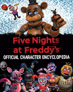 Five Nights at Freddys: Official Character Encyclopedia Scholastic 9781338804737 A