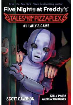 Five Nights at Freddy`s: Lally`s Game  Tales from the Pizzaplex # 1 Scholastic 9781338827309
