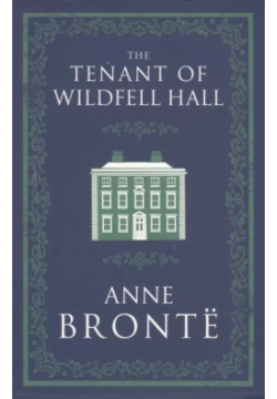 The Tenant of Wildfell Hall Alma Books 9781847497277 
