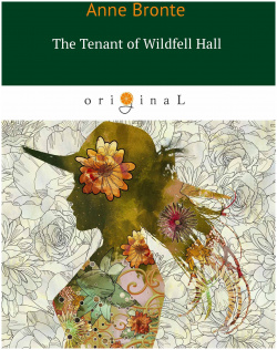 The Tenant of Wildfell Hall = Незнакомка из Уайлдфелл Холл: на англ яз RUGRAM_ 978 5 521 06244 7 