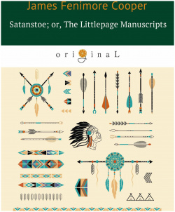 Satanstoe; or  The Littlepage Manuscripts = Сатанстоу: на англ яз RUGRAM_ 978 5 521 06656 8