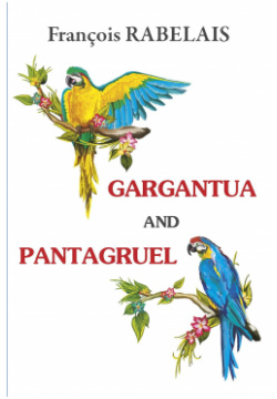 Gargantua and Pantagruel = Гаргантюа и Пантагрюэль: на англ яз RUGRAM_ 978 5 521 05729 0 