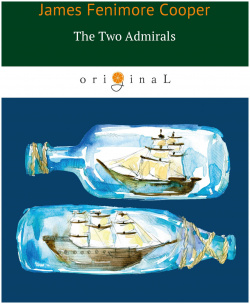 The Two Admirals = Два адмирала: на англ яз RUGRAM_ 978 5 521 06651 3 