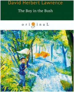 The Boy in Bush = Джек в Австралии: на англ яз RUGRAM_ 978 5 521 07206 4 David
