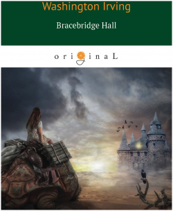 Bracebridge Hall = Брейсбридж холл RUGRAM_ 978 5 521 08251 3 