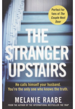 The Stranger Upstairs Pan Books 978 1 5098 8622 7 