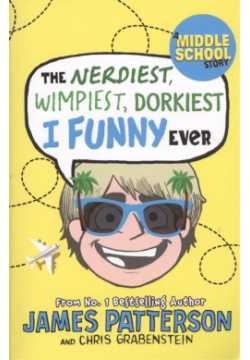 The Nerdiest  Wimpiest Dorkiest I Funny Ever Arrow Books 978 1 78475 405 E