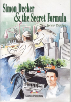Simon Decker & The Secret Formula  Книга для чтения Express Publishing 978 1 84216 620 8