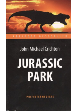 Jurassic Park  Парк Юрского периода Антология 978 5 9909211 8 4