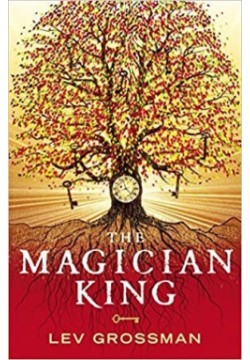 The Magician King Arrow Books 978 0 09 955346 5 