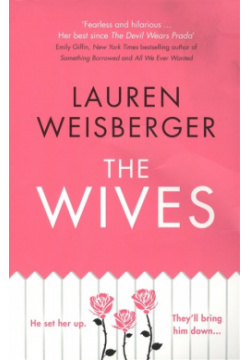 The Wives Harper Collins 978 0 756928 1 Emily Charlton does not do suburbs
