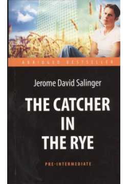 The Catcher in Rye = Над пропастью во ржи Антология 978 5 94962 266 7 Изданный в