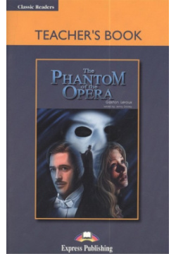 The Phantom of Opera  Teacher`s Book