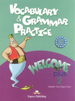 Welcome Plus 2  Vocabulary & Grammar Practice Express Publishing 978 1 84558 473 3